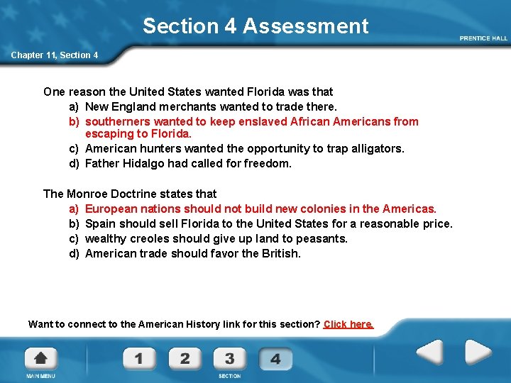 Section 4 Assessment Chapter 11, Section 4 One reason the United States wanted Florida