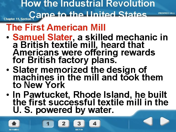 How the Industrial Revolution Came to the United States Chapter 11, Section 1 The