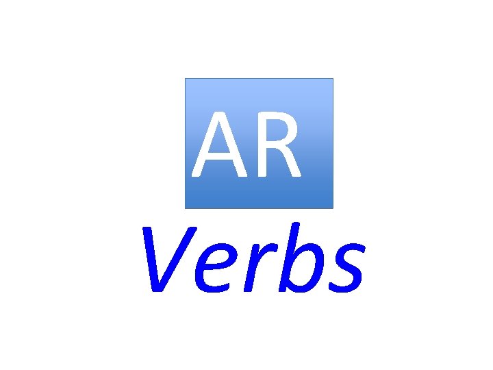 AR Verbs 