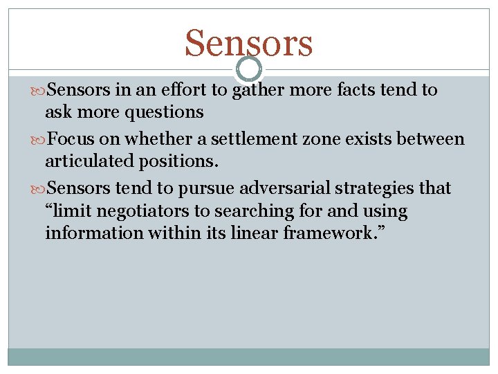 Sensors in an effort to gather more facts tend to ask more questions Focus