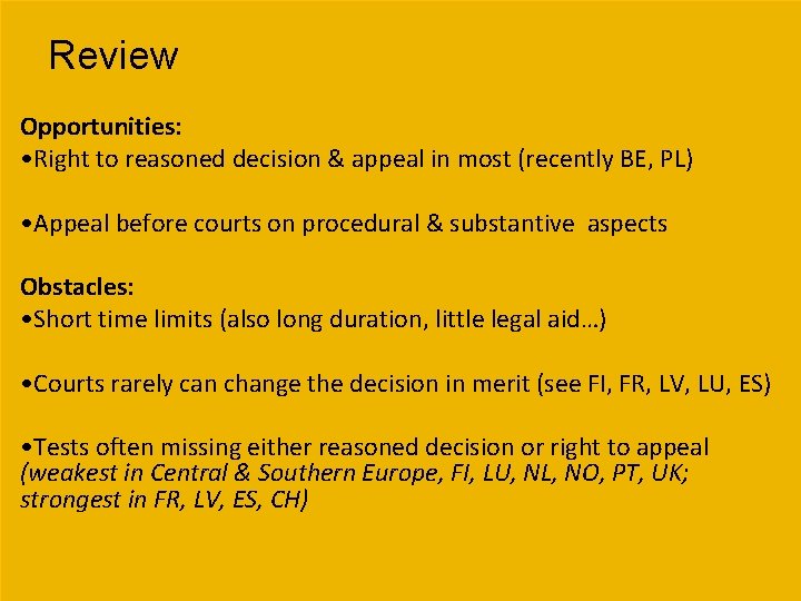 Review Opportunities: • Right to reasoned decision & appeal in most (recently BE, PL) Review Opportunities: • Right to reasoned decision & appeal in most (recently BE, PL)