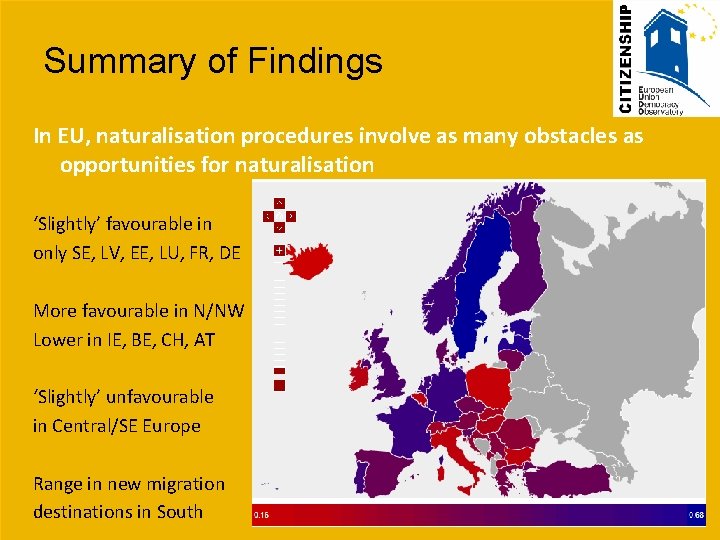 Summary of Findings In EU, naturalisation procedures involve as many obstacles as opportunities for Summary of Findings In EU, naturalisation procedures involve as many obstacles as opportunities for