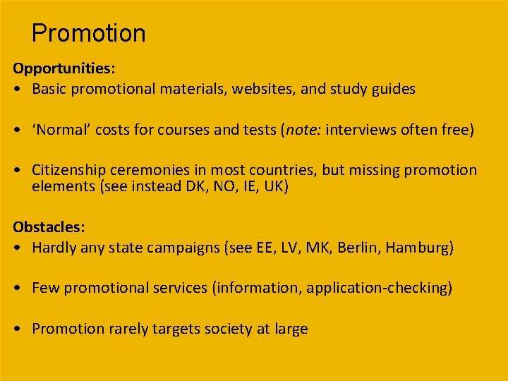 Promotion Opportunities: • Basic promotional materials, websites, and study guides • ‘Normal’ costs for Promotion Opportunities: • Basic promotional materials, websites, and study guides • ‘Normal’ costs for