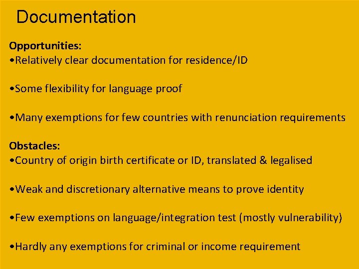 Documentation Opportunities: • Relatively clear documentation for residence/ID • Some flexibility for language proof Documentation Opportunities: • Relatively clear documentation for residence/ID • Some flexibility for language proof