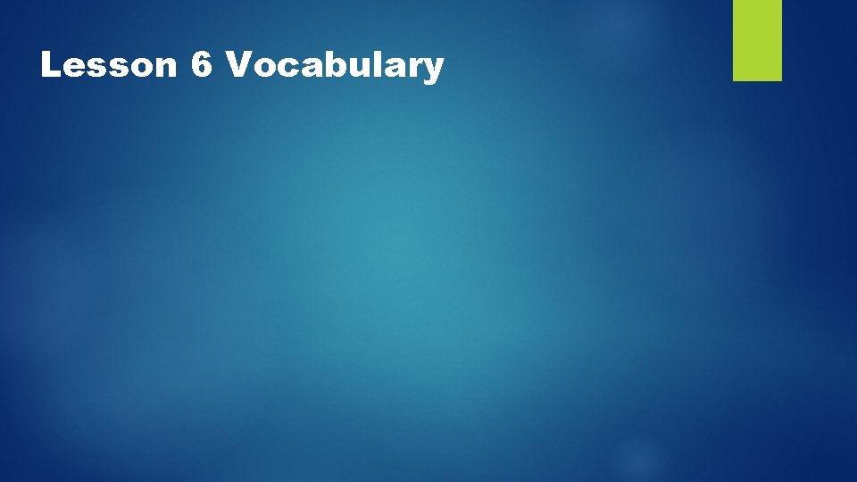 Lesson 6 Vocabulary 