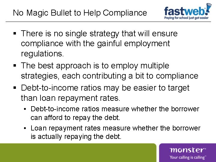 No Magic Bullet to Help Compliance § There is no single strategy that will