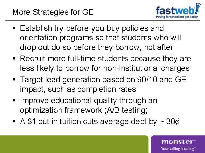 More Strategies for GE § Establish try-before-you-buy policies and orientation programs so that students