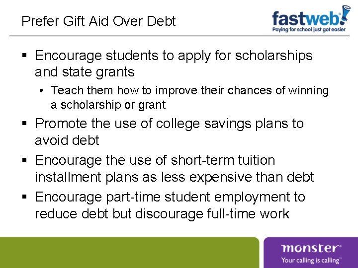 Prefer Gift Aid Over Debt § Encourage students to apply for scholarships and state