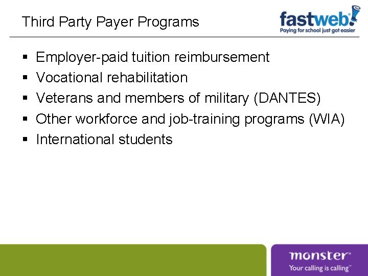 Third Party Payer Programs § § § Employer-paid tuition reimbursement Vocational rehabilitation Veterans and