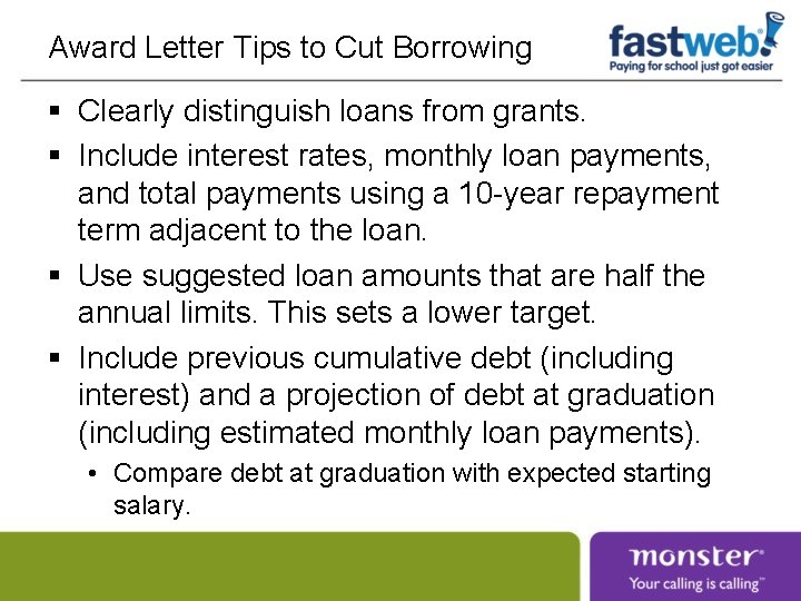 Award Letter Tips to Cut Borrowing § Clearly distinguish loans from grants. § Include