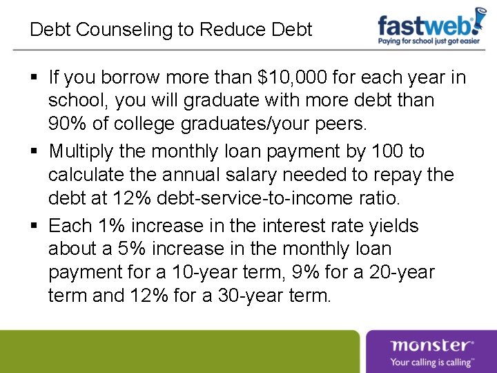 Debt Counseling to Reduce Debt § If you borrow more than $10, 000 for