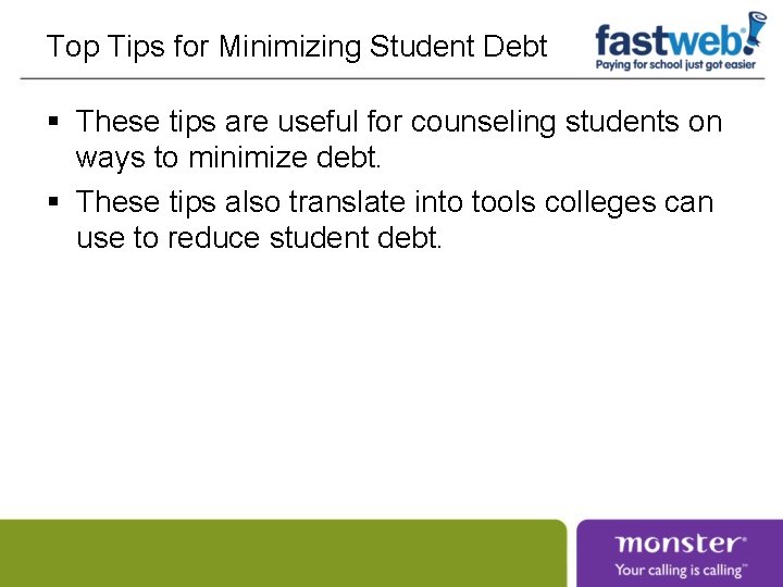 Top Tips for Minimizing Student Debt § These tips are useful for counseling students