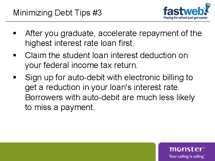 Minimizing Debt Tips #3 § After you graduate, accelerate repayment of the highest interest