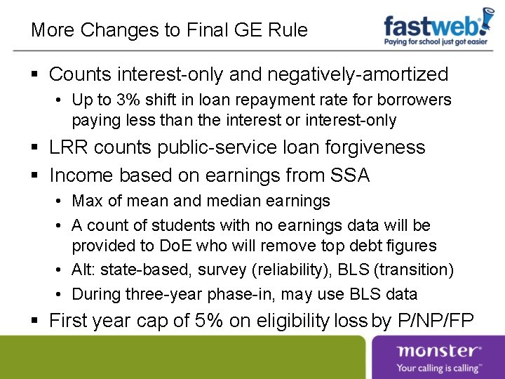 More Changes to Final GE Rule § Counts interest-only and negatively-amortized • Up to