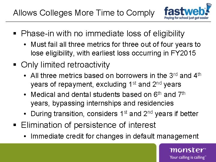 Allows Colleges More Time to Comply § Phase-in with no immediate loss of eligibility