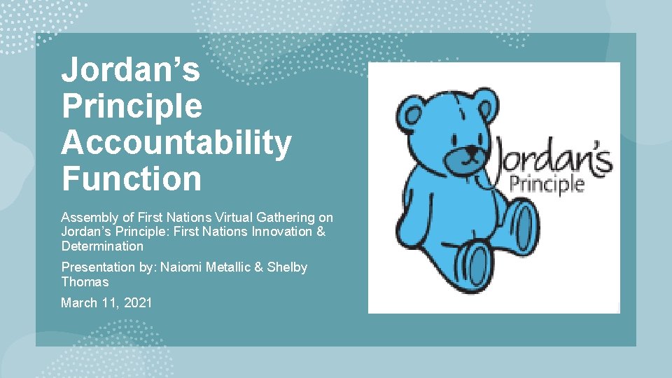 Jordan’s Principle Accountability Function Assembly of First Nations Virtual Gathering on Jordan’s Principle: First