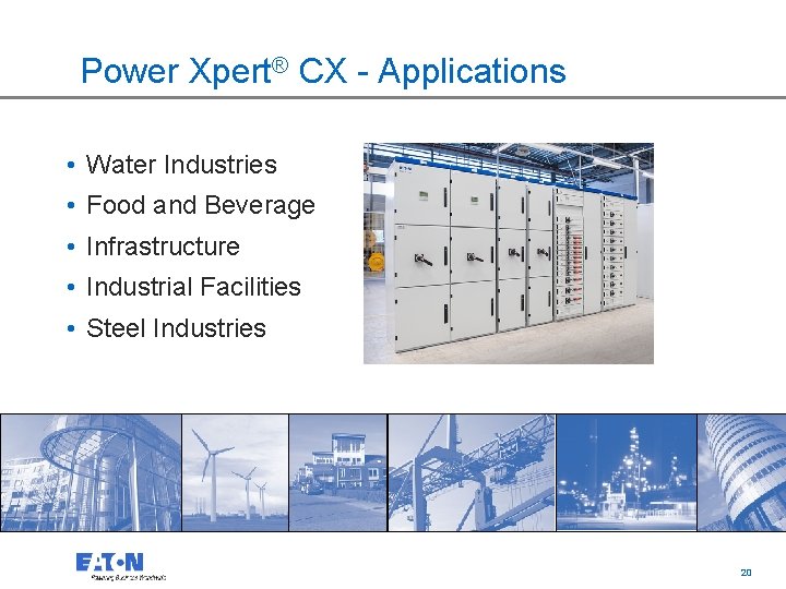 Power Xpert® CX - Applications • Water Industries • Food and Beverage • Infrastructure