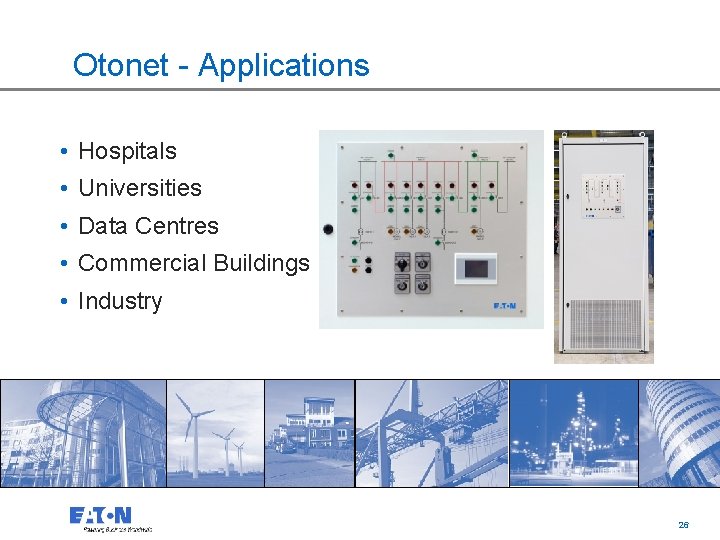 Otonet - Applications • Hospitals • Universities • Data Centres • Commercial Buildings •