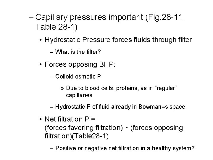 – Capillary pressures important (Fig. 28 -11, Table 28 -1) • Hydrostatic Pressure forces
