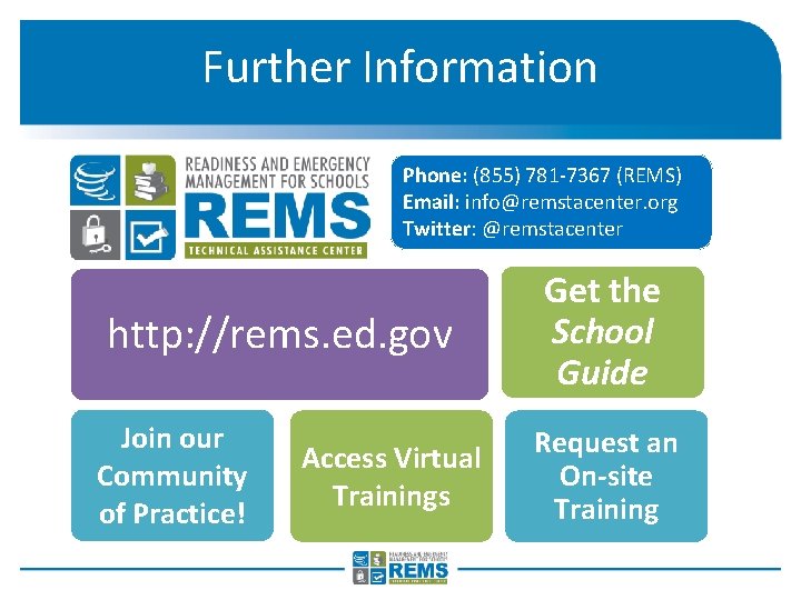 Further Information Phone: (855) 781 -7367 (REMS) Email: info@remstacenter. org Twitter: @remstacenter http: //rems.