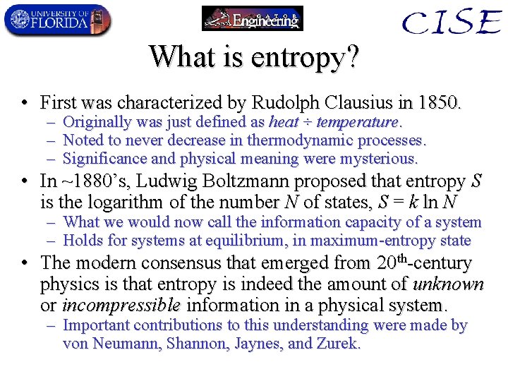 What is entropy? • First was characterized by Rudolph Clausius in 1850. – Originally