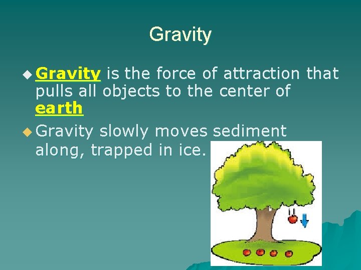Gravity u Gravity is the force of attraction that pulls all objects to the