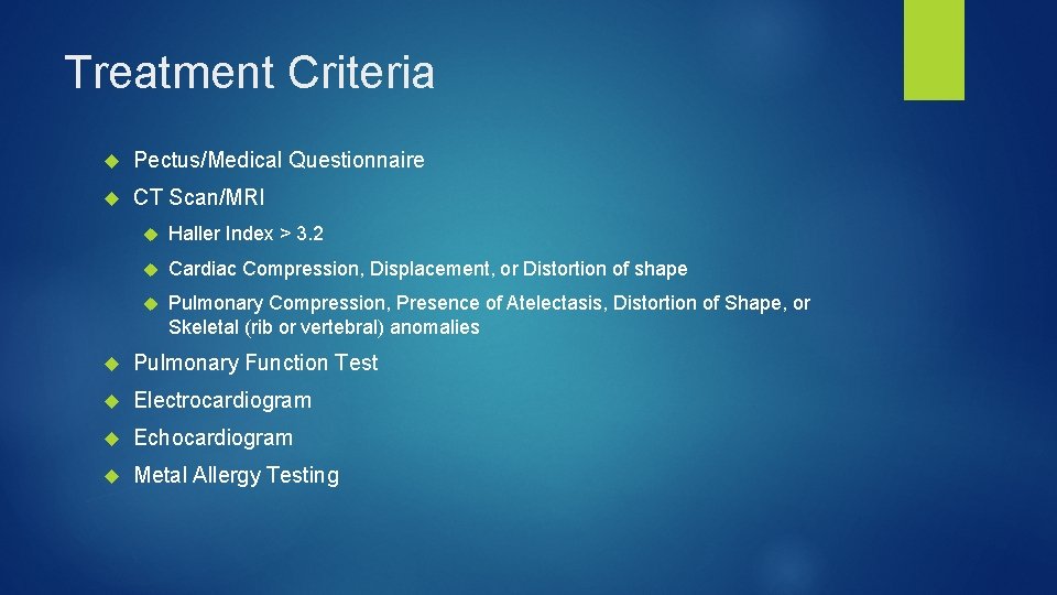 Treatment Criteria Pectus/Medical Questionnaire CT Scan/MRI Haller Index > 3. 2 Cardiac Compression, Displacement,