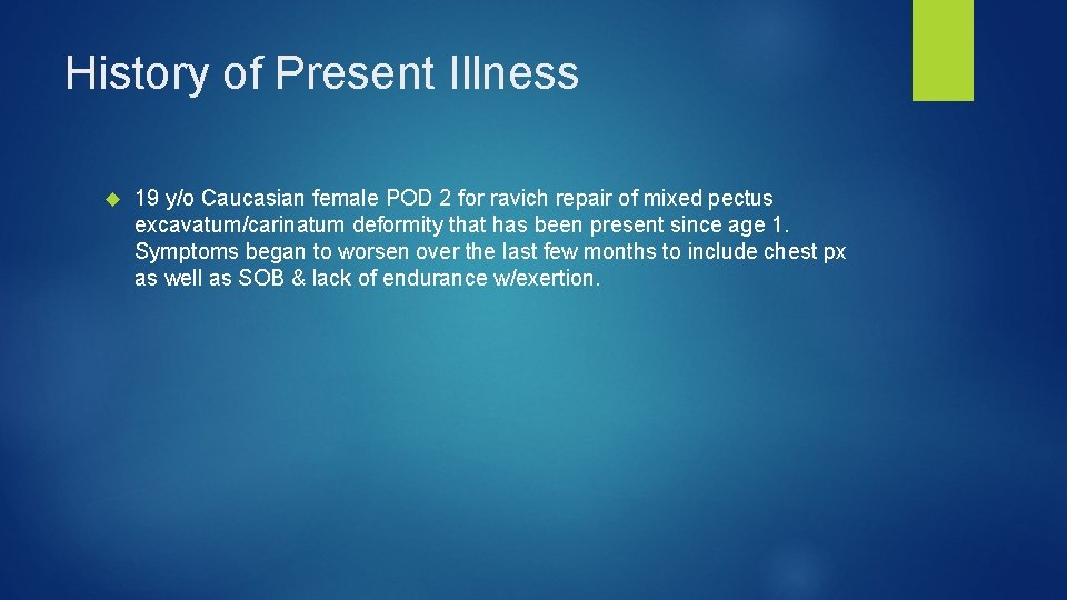 History of Present Illness 19 y/o Caucasian female POD 2 for ravich repair of