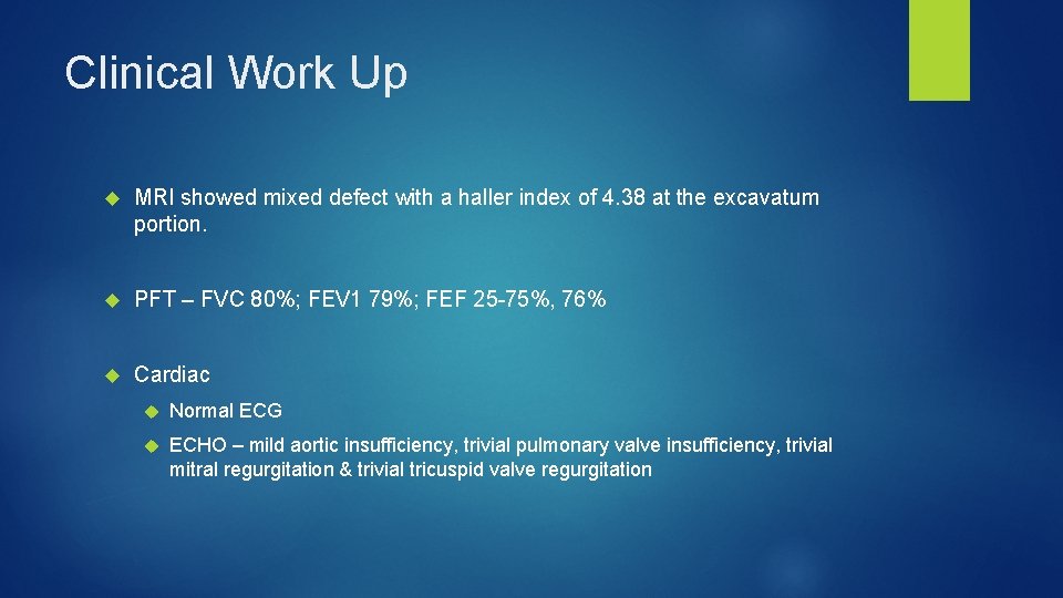 Clinical Work Up MRI showed mixed defect with a haller index of 4. 38