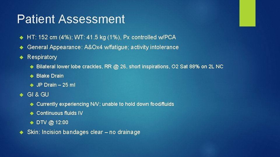 Patient Assessment HT: 152 cm (4%); WT: 41. 5 kg (1%), Px controlled w/PCA