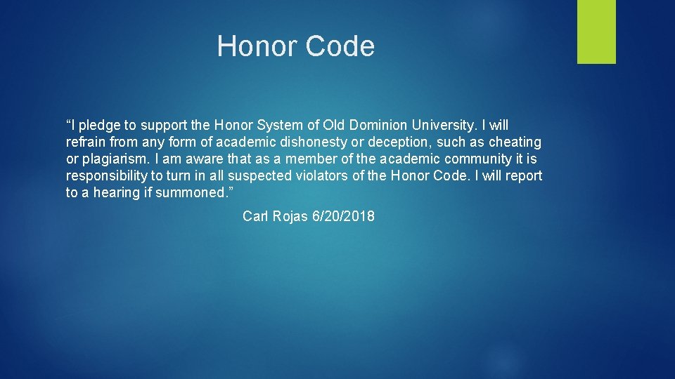 Honor Code “I pledge to support the Honor System of Old Dominion University. I