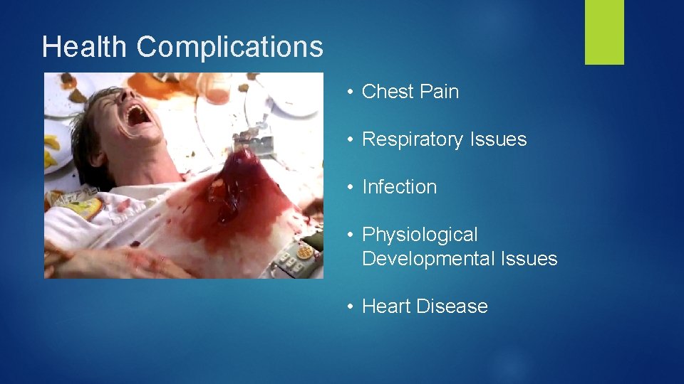 Health Complications • Chest Pain • Respiratory Issues • Infection • Physiological Developmental Issues