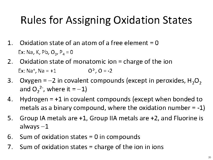 Rules for Assigning Oxidation States 1. Oxidation state of an atom of a free