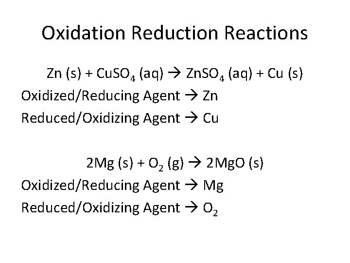 Oxidation Reduction Reactions Zn (s) + Cu. SO 4 (aq) Zn. SO 4 (aq)