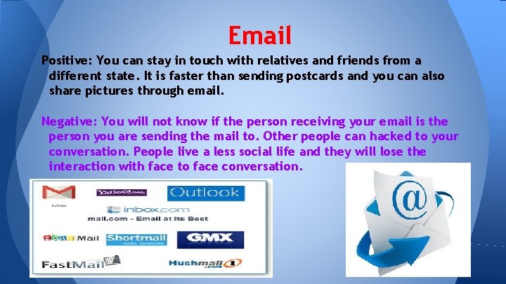 Email Positive: You can stay in touch with relatives and friends from a different