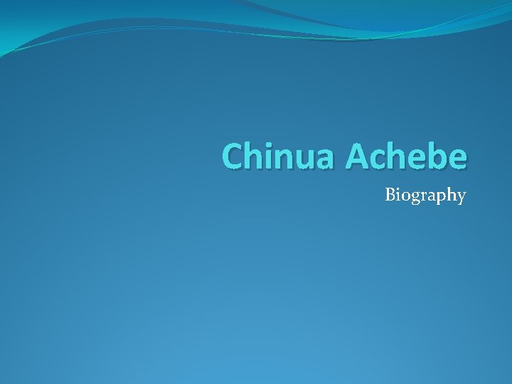 Chinua Achebe Biography 