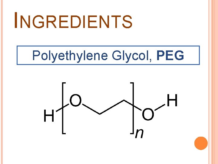 INGREDIENTS Polyethylene Glycol, PEG 