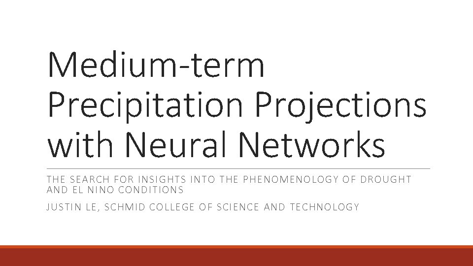 Medium-term Precipitation Projections with Neural Networks THE SEARCH FOR INSIGHTS INTO THE PHENOMENOLOGY OF