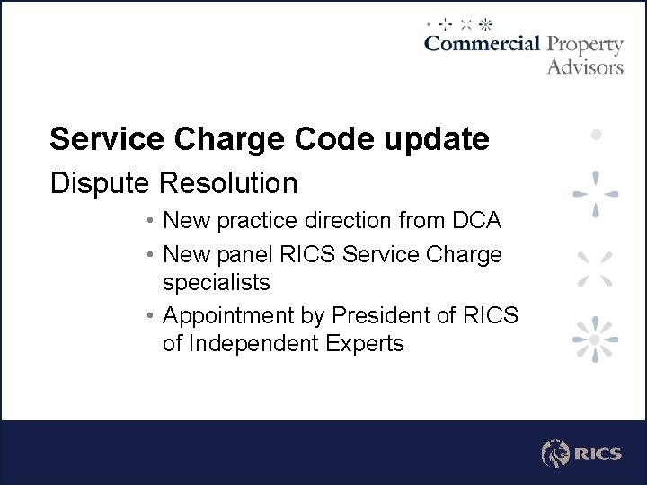 Service Charge Code update Dispute Resolution • New practice direction from DCA • New