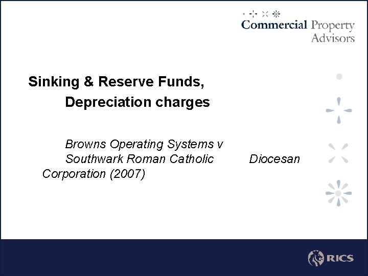 Sinking & Reserve Funds, Depreciation charges Browns Operating Systems v Southwark Roman Catholic Corporation
