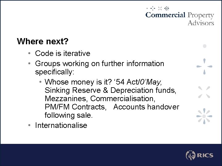 Where next? • Code is iterative • Groups working on further information specifically: •
