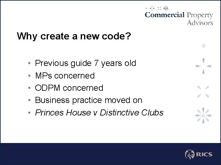 Why create a new code? • • • Previous guide 7 years old MPs