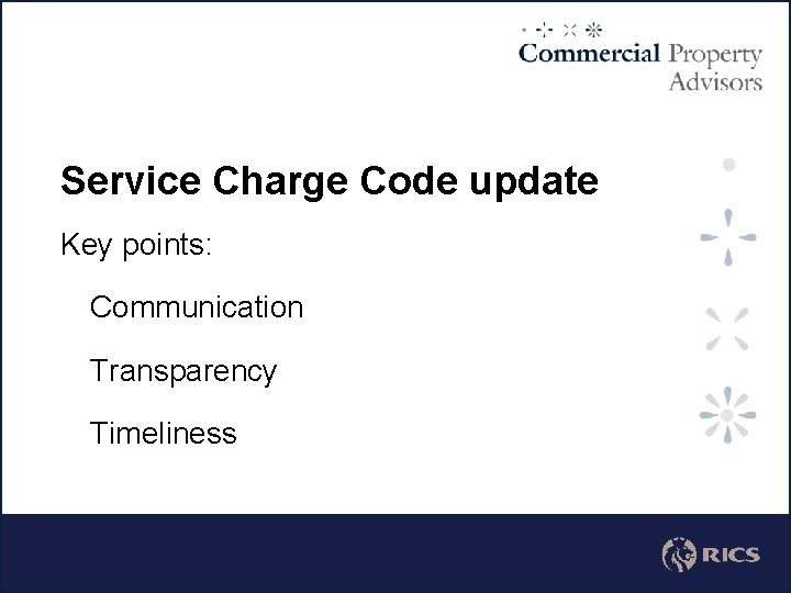 Service Charge Code update Key points: Communication Transparency Timeliness 