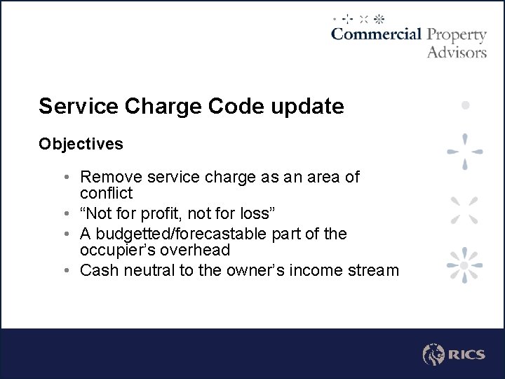 Service Charge Code update Objectives • Remove service charge as an area of conflict