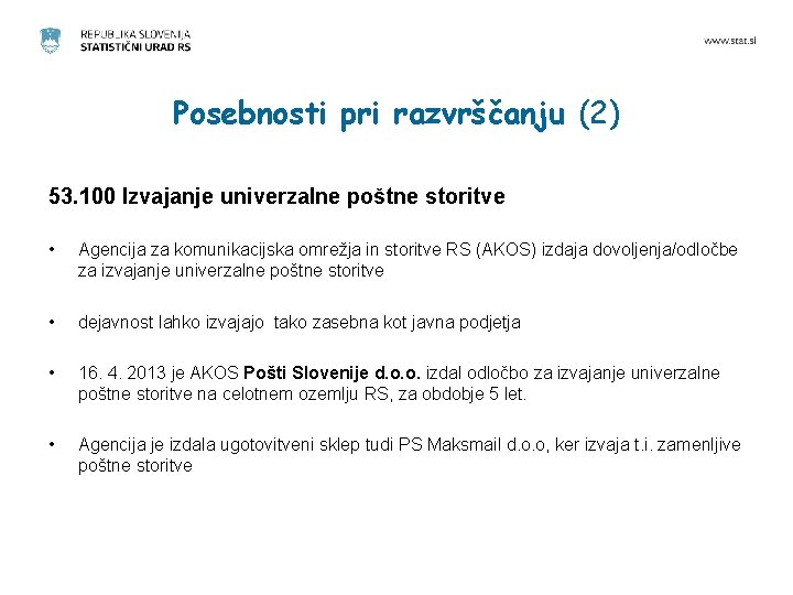 Posebnosti pri razvrščanju (2) 53. 100 Izvajanje univerzalne poštne storitve • Agencija za komunikacijska