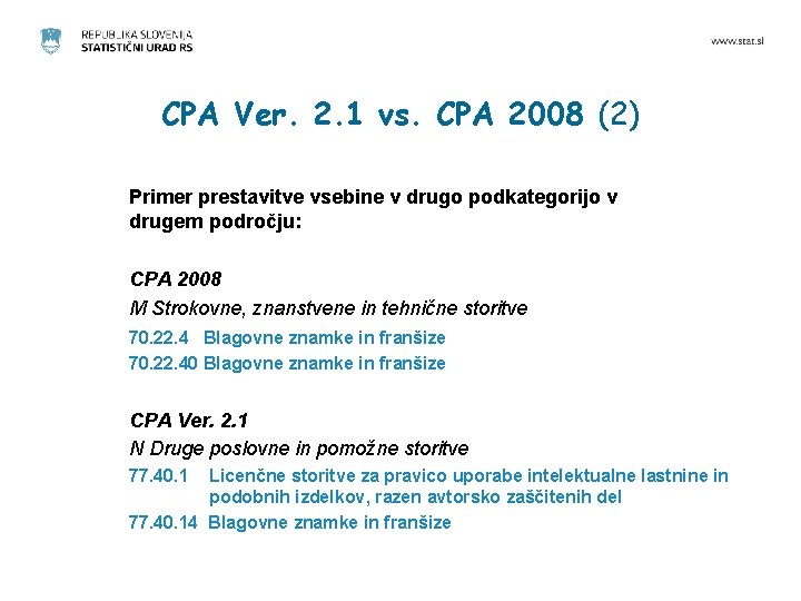 CPA Ver. 2. 1 vs. CPA 2008 (2) Primer prestavitve vsebine v drugo podkategorijo