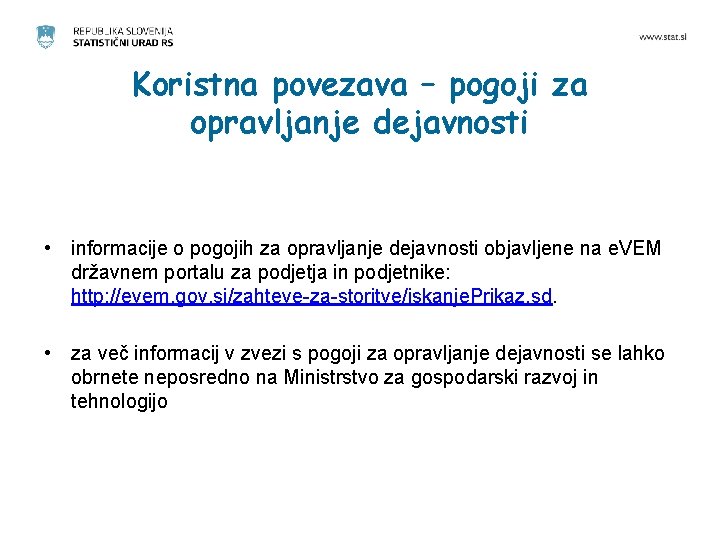 Koristna povezava – pogoji za opravljanje dejavnosti • informacije o pogojih za opravljanje dejavnosti