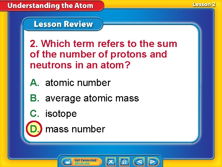 2. Which term refers to the sum of the number of protons and neutrons