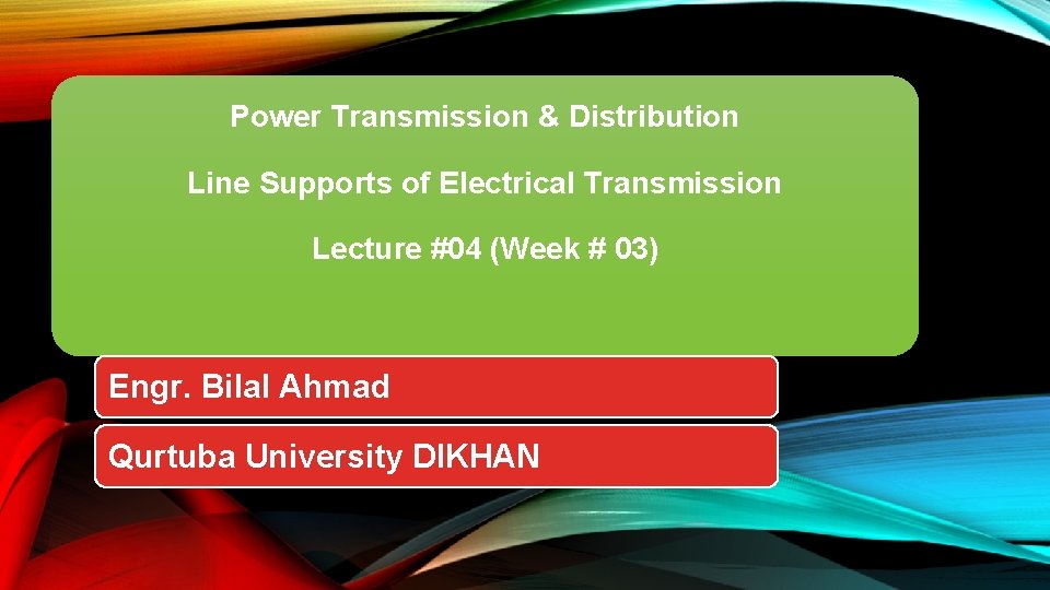 Power Transmission & Distribution Line Supports of Electrical Transmission Lecture #04 (Week # 03)