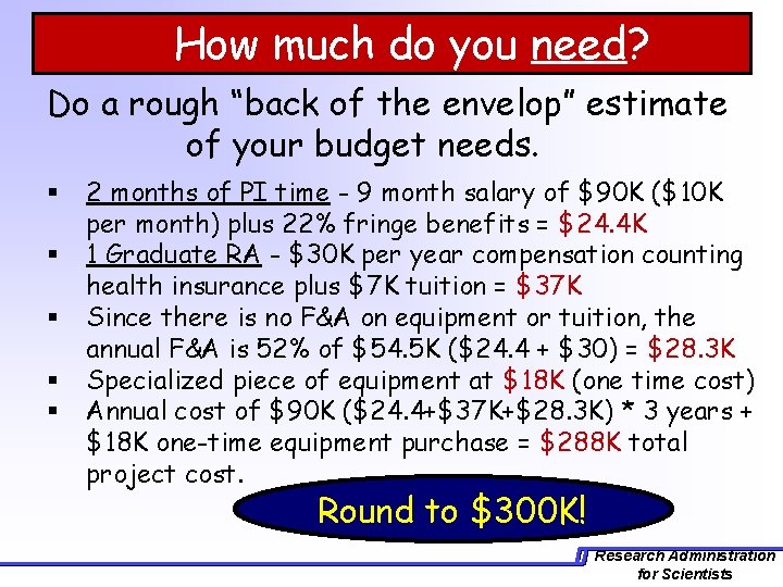 How much do you need? Do a rough “back of the envelop” estimate of